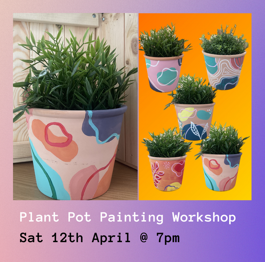 Paint A Plant Pot Workshop [Sat 12th April]